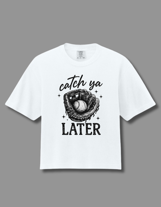 Catch ya LATER