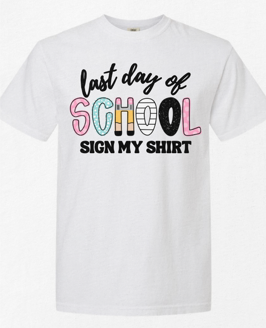 Last Day Sign My Shirt