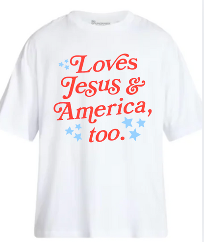 Loves Jesus & America, Too
